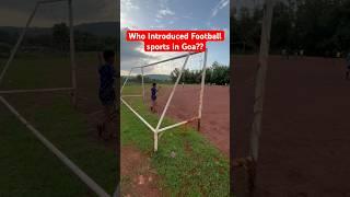 Who Introduced Football in Goa? #sports #sportsnews #football #soccer #yt #shorts #yt #viral #short