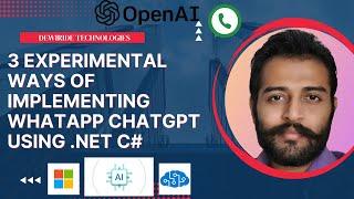 3. Three Experimental ways of Implementing WhatsApp ChatGPT using .NET having advanced capabilities