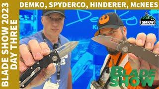 Blade Show 2023 Day 3 | DEMKO, SPYDERCO, HINDERER, & McNEES