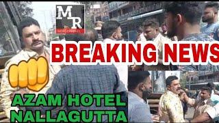 #BREAKING #NEWS #AZAM #HOTEL #NALLAGUTTA KE OWNER AZAM ALI NE KIYA FIRST FLOOR PER REHNE WALE PER