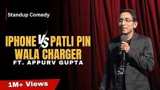 Apple, Micromax & Patli Pin wala charger: Stand Up Comedy by Appurv Gupta-GuptaJi