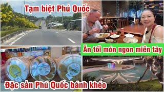 TẠM BIỆT PHÚ QUỐC VỀ LẠI SÀI GÒN | ĐẶC SẢN PHÚ QUỐC | ĂN TỐI ẨM THỰC MIỀN TÂY