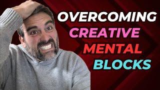 Tips and Tricks to Overcome Creativity Mental Blocks!