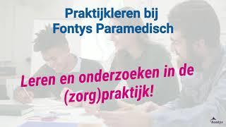 Praktijkleren bij Fontys Paramedisch = Leren en onderzoeken in de praktijk!