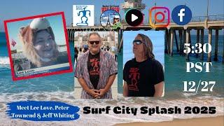 12/27 Surf City Splash updates with Lee Love, Peter Townend and Jeff Whiting