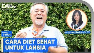 Diet Sehat untuk Lansia | Bincang Sehati