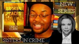 Sisters in Crime Spotlight | Broken Places by Tracy Clark