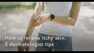 How to relieve itchy skin: 5 dermatologist tips