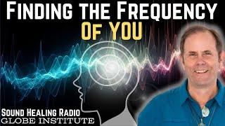 The Most Important Frequency Is YOUR Frequency | David Gibson | Sound Healing Radio #soundhealing