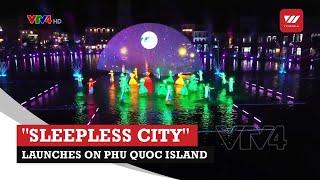 "Sleepless city" launches on Phu Quoc Island | VTV World