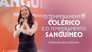 O Temperamento Colérico e o Sanguíneo - Fernanda Boaventura - Mulheres DT 2024 Lapidadas