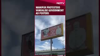 Manipur Violence | Manipur Protestors Vandalise Government AD Posters