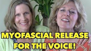 Myofascial Release Therapy for the Voice | Free Vocal Expression!