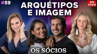 ARQUÉTIPOS E IMAGEM com Valeska Bruzzi e Talita Dal Bó | Os Sócios Podcast #59