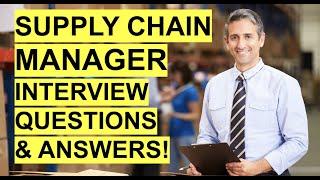 SUPPLY CHAIN MANAGER Interview Questions & Answers! HOW TO PASS a Supply Chain Management Interview!