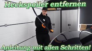 Heckspoiler und Spoilerlippe entfernen - Anleitung mit allen Schritten ohne Schäden und Kratzer!