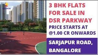 3 BHK Flats For Sale in Carmelaram, Sarjapur Road Bangalore  | 9870312902 | DSR Parkway |Price 1 Cr