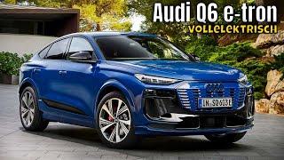 Audi Q6 e-tron 2025: Einblick in Design, Technik & Features