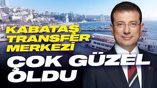 Kabataş Transfer Merkezi Çok Güzel Oldu