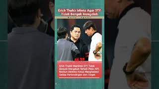 Jangan Banyak Mengeluh STY #erickthohir #sty