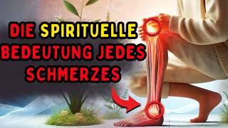 Jede SCHMERZ, den du hast, sagt etwas über dich aus | Spirituelles Erwachen