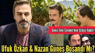 Ufuk Özkan ve Eşi Nazan Güneş Özkan Boşandı Mı? İşte Boşanma Nedeni! Nazan Güneş Özkan Kimdir?