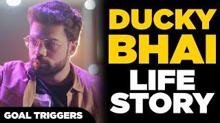 "YouTube put me in DEPRESSION!" - Ducky Bhai | Life Stories | Goal Triggers