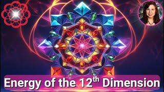 Energy of the 12th Dimension