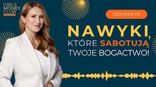 Nawyki, które sabotują Twoje bogactwo | GMC odcinek 115