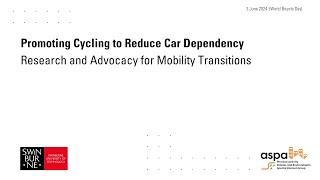 Promoting Cycling to Reduce Car Dependency: Research and Advocacy