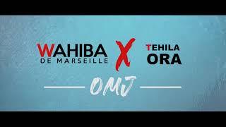 Wahiba De Marseille X Tehila Ora - Omj