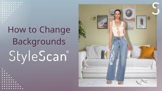 How to Change the Background in StyleScan