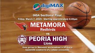 IHSA Sectional Final - Metamora Redbirds vs Peoria High Lions  - LIVE - March 7, 2025