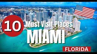 Top 10 Must-Visit Places in Miami, Florida