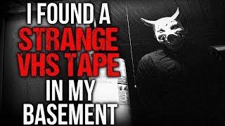 "I Found a Strange VHS Tape in my Basement" Creepypasta