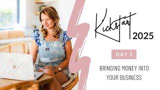 FREE Kickstart Challenge - Day 5 - Bringing Money into Your Business