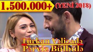 Pərviz Bülbülə & Türkan Vəlizadə - Maraqlı POPURİ (YENİ 2018)