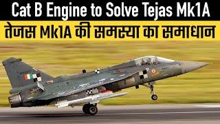 Cat B Engine to Solve Tejas Mk1A issues