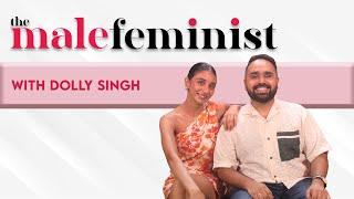 The Male Feminist ft. Dolly Singh with Siddhaarth Aalambayan, Ep 55