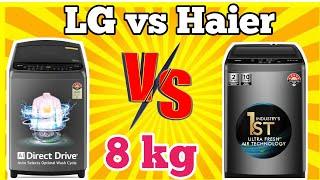 Lg VS Haier 8 kg Top load washing machine comparison