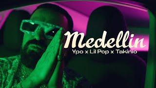 YPO x Lil PoP x Takinio Soul - Medellin (Official Music Video)