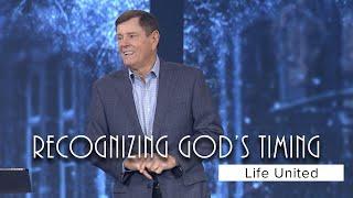 Recognizing God's Timing || Life United