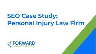 Personal Injury Law Firm SEO Case Study | SEO for Lawyers