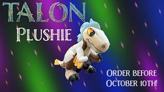 TALON PLUSHIE Pre-Order and BTS Tidbits!!!