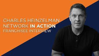 Charles Heinzelman | Network In Action Franchisee Interview