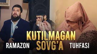 Kutilmagan Sovg'a | Ramazon tuhfasi.