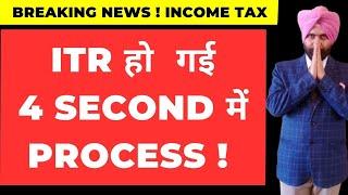 ITR PROCESSED IN 4 SECOND ! INCOME TAX REFUND RECEIVED ! CA SATBIR SINGH