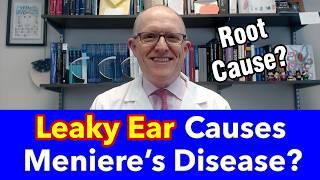 Is Leaky Ear THE Cause of Meniere's Disease? (causes, testing, treatment)