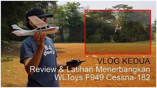 Review WLToys F949 Cessna-182 & Latihan Menerbangkan Aeromodelling / Fixed Wing Pemula (Vlog Kedua)