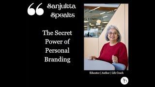 The Secret Power of Personal Branding [Sanjukta Das]